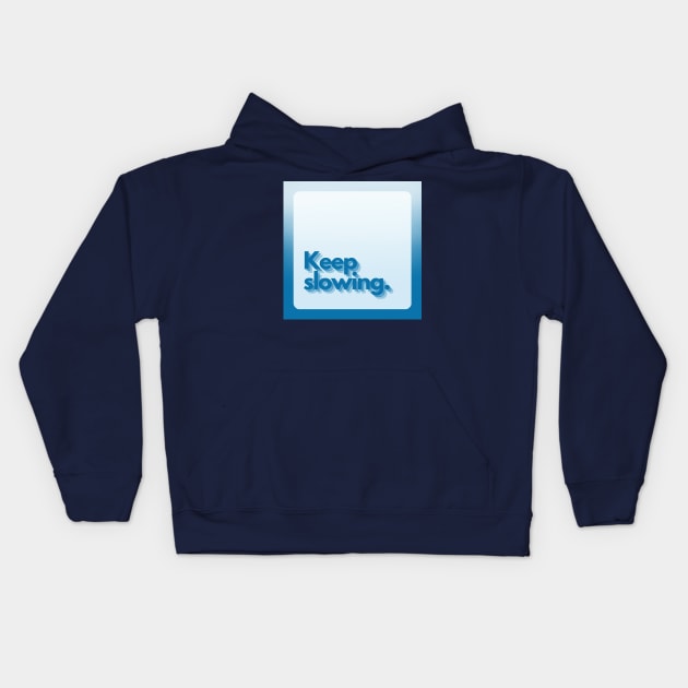 Slow life Kids Hoodie by Clue Sky